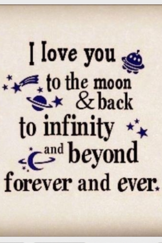 I Love You To The Moon And Back To Infinity And Beyond Forever And Ever