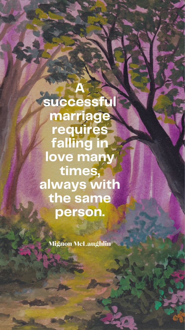 A successful marriage requires falling in love many times always with the same person.