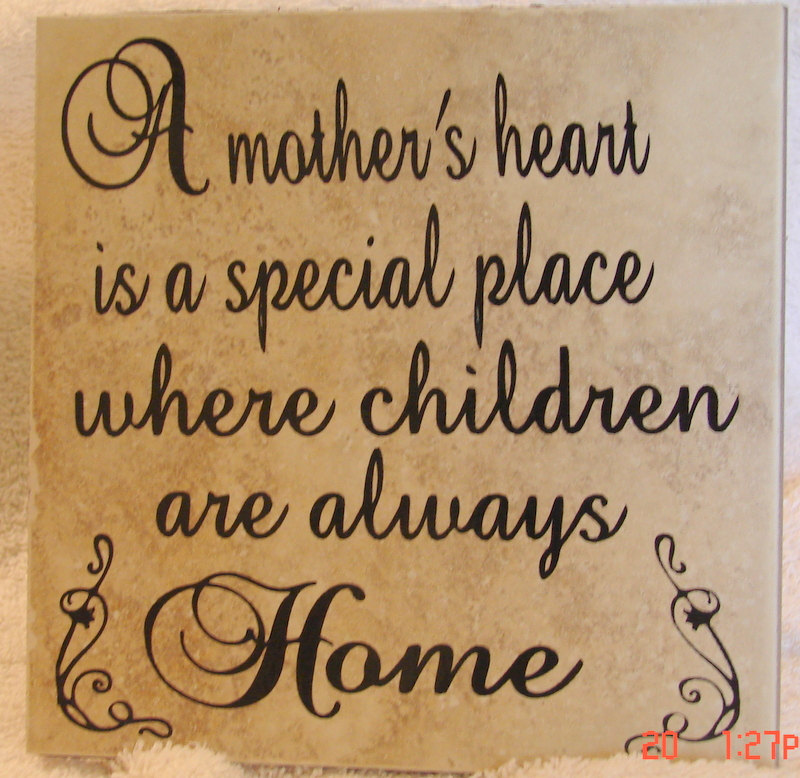 A mother's heart is a special place where children always have a home