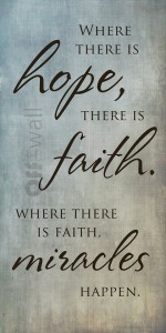 Where there is hope, there is faith.