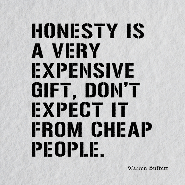 Honesty An Unaffordable Asset For Cheap People