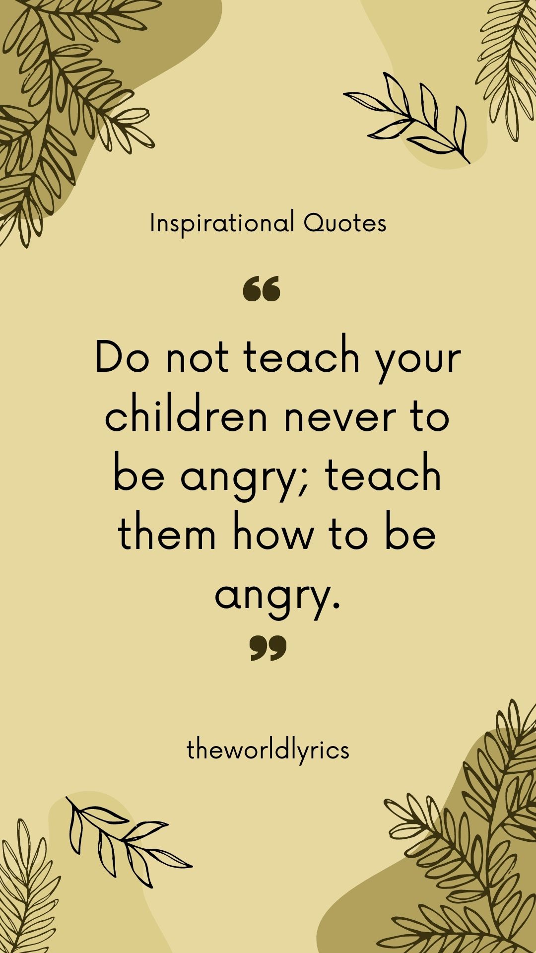 Do not teach your children never to be angry teach them how to be angry