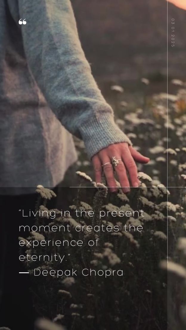 Living in the present moment creates the experience of eternity